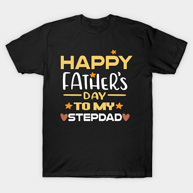 happy fathers day to my stepdad T-Shirt by Tetsue